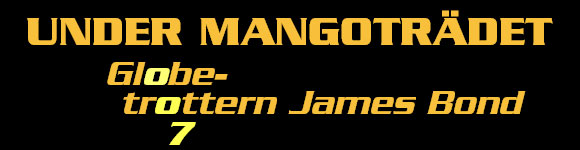 Under mangotrdet - Globetrottern James Bond